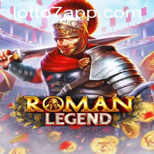 Discovering the Thrill of RomanLegend: A Journey into the World of Lotto 7